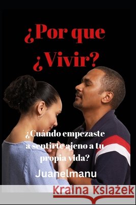 Por Que Vivir Perez, Juanelmanu, Perez, Juan Roberto 9798242485457