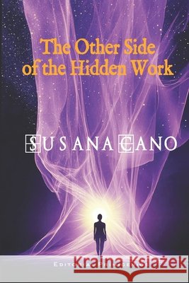 The Other Side of the Hidden Work Casanova Ealo, Eduardo René R., Casanova Fernández, Dulce María, Cano, Susana 9798242696358