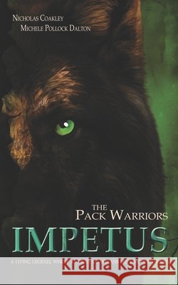 The Pack Warriors: Impetus: Season 1 Coakley, Nicholas, Dalton, Michele Pollock 9798242714373 Independently Published