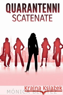 Quarantenni scatenate Benítez, Mónica 9798242798199 Independently Published