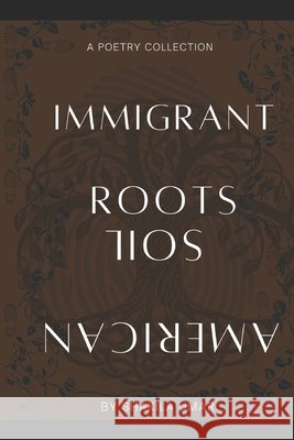 Immigrant Roots, American Soil Umar, Shakila 9798242801073