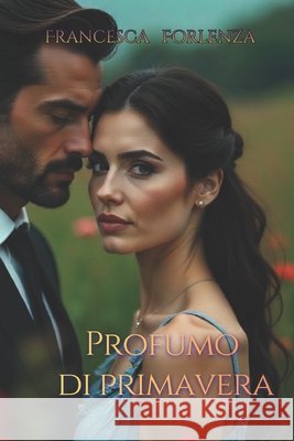 Profumo di Primavera Forlenza, Francesca 9798243114349 Independently Published