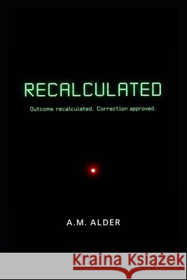 Recalculated Alder, A. M. 9798243133685 Independently Published