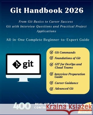 Git Handbook 2026: All-in-One Complete Beginner-to-Expert Guide From Git Basics to Career Success Git with Interview Questions and Practical Project A Lucky Digi Pro 9798243154246 Independently Published
