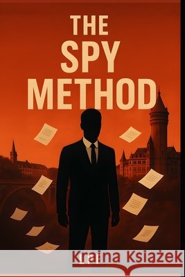 The Spy Method: How to Get a Job Using Intelligence Principles. Peña García, Jesús 9798243193535