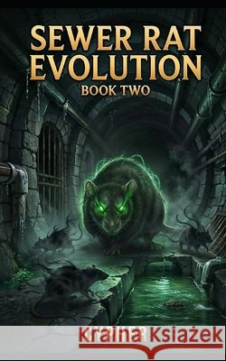 Sewer Rat Evolution: Book Two: A Monster Evolution LitRPG Cypher 9798243376914 Independently Published