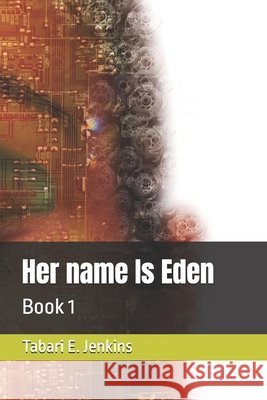 Her name Is Eden: Book 1 Jenkins, Tabari E. 9798243475655