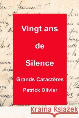 Vingt Ans de Silence Olivier, Patrick 9798243483636 Independently Published
