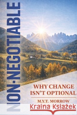 Non- Negotiable: Why Change Isn't Optional Gaines, Rachel, Morrow, M. Y. T. 9798243615341 Independently Published
