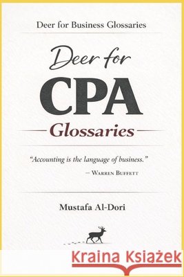 Deer for CPA Glossaries Al-Dori, Mustafa 9798243618410