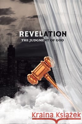 Revelation, the Judgment of God Aguilar, Noé 9798243742535