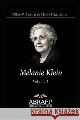 Melanie Klein: Clínica da infância, fantasia inconsciente e posições psíquicas Leão, Ariana Morgado Ribeiro, Ferreira, Deivede, Leão, Fabrício Paes 9798244067392 Independently Published