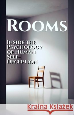 Rooms: Inside the Psychology of Human Self-Deception Bsoul, Sami 9798244077469