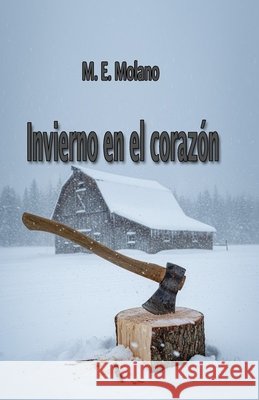 Invierno en el corazón Molano, M. E. 9798244241747 Independently Published