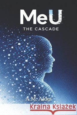 MeU: The Cascade Alder, A. M. 9798244422498 Independently Published