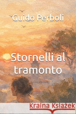 Stornelli al tramonto Perboli, Guido 9798244458404 Independently Published