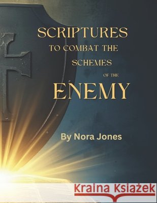 Scriptures To Combat The Schemes of the Enemy Jones, Nora 9798244471540