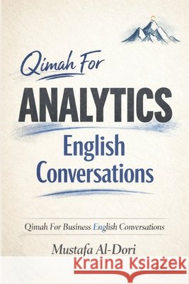 Qimah For Analytics English Conversations Al-Dori, Mustafa 9798244564556 Independently Published
