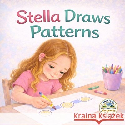 Stella Draws Patterns Hebert, Mark, Hebert, April, Hebert, Thomas 9798244642148