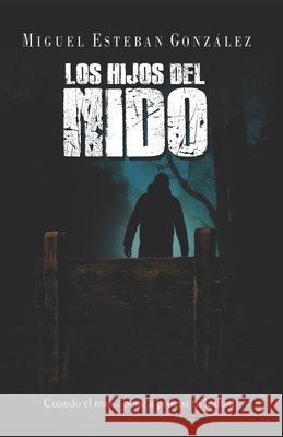 Los hijos del Nido I González, Miguel Esteban 9798244930467