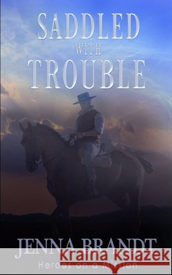 Saddled with Trouble: Christian Cowboy Search and Rescue Brandt, Jenna 9798244934885 Independently Published