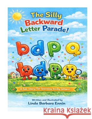 The Silly Backward Letter Parade! Ennin, Linda Barbara 9798245066301