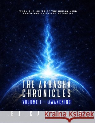 The Akhasha Chronicles: Volume I - Awakening Caya, Nick, Castille, Ej 9798245096186