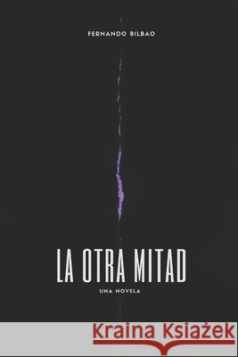 La otra mitad: Una novela Bilbao, Fernando 9798245104072