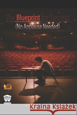 The Blueprint for Success: (No Applause Needed) Sams, Seayonna, Childers, Maleyiah, Williams, Ty'kwan 9798245377063 Independently Published