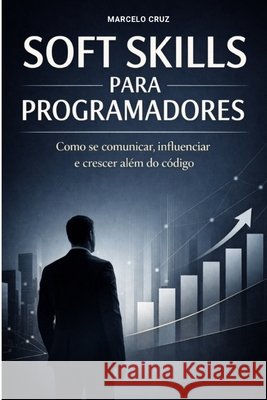 Soft Skills para Programadores Cruz, Marcelo 9798245445410 Independently Published