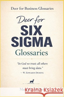 Deer for Six Sigma Glossaries Al-Dori, Mustafa 9798245537955