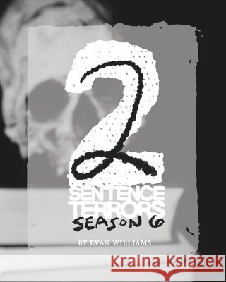 2 Sentence Terrors, Season 6 Williams, Evan 9798245591490