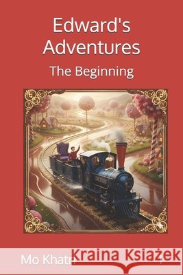 Edward's Adventures: The Beginning Khatri, Mo 9798245895260 Independently Published
