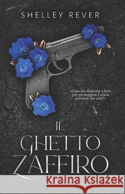 Il Ghetto Zaffiro: Volume I Pistola, Zaira, Rever, Shelley 9798245913278