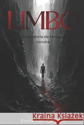 Limbo: Un libro de fantasía oscura Carpio, Alexander 9798246043479