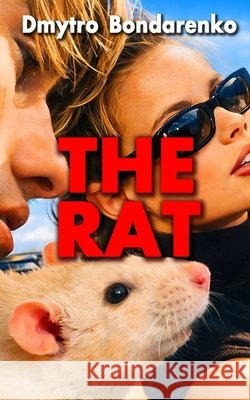 The Rat: Stories with unexpected endings Bondarenko, Dmytro 9798246140154 Independently Published