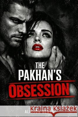 The Pakhan's Obsession: A Dark Kidnapping Mafia Romance Bento, Alisson 9798246165928