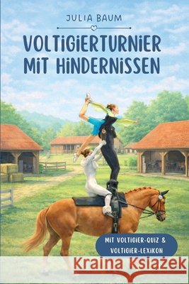 Voltigierturnier mit Hindernissen Baum, Julia 9798246361139