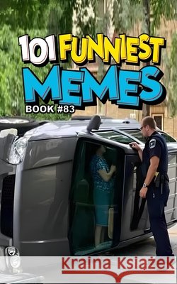 101 Funniest Memes: Book 83 B. Santos, Rodrigo 9798246528372 Independently Published