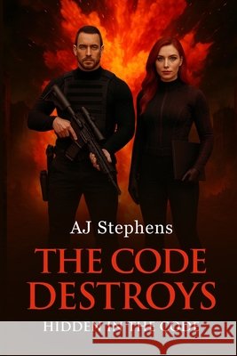 The Code Destroys: Hidden in the Code Stephens, Aj 9798246883518