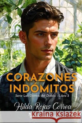Corazones indómitos Rojas Correa, Hilda 9798246959633 Independently Published