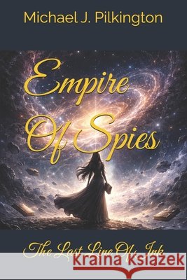 Empire Of Spies: The Last Line Of Ink Pilkington, Michael 9798247002451