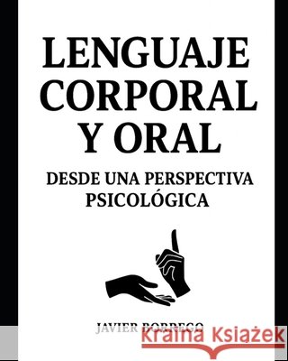 Lenguaje Corporal y Oral desde una perspectiva Psicológica Borrego Guerrero, Francisco Javier 9798247087434