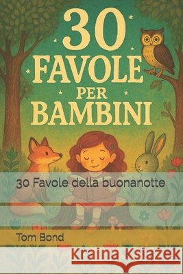 30 Favole della buonanotte Bond, Tom 9798247090304
