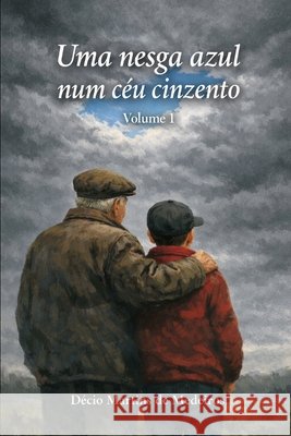 Uma nesga azul num céu cinzento: Volume 1 Martins de Medeiros, Decio 9798247224020 Independently Published