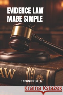 Evidence Law Made Simple Doreen, Kabuni 9798247617044 Independently Published