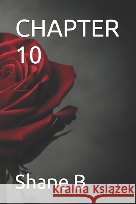 Chapter 10 B, Shane 9798247632818