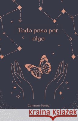 Todo pasa por algo Pérez, Carmen 9798247759140