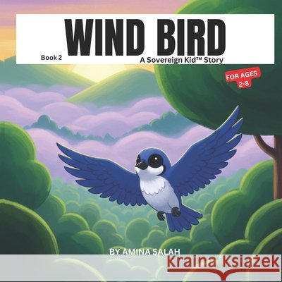 Wind Bird: A Sovereign Kid(TM) Story Salah, Amina 9798247774105