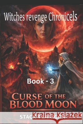 witch's revenge chronicles: project hallway Flanigan, Stack 9798247800118
